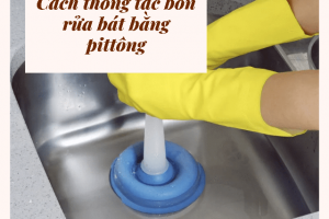 10 Mẹo thông tắc cống hiệu quả và đơn giản có thể thực hiện tại nhà